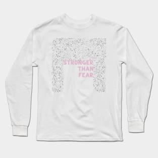 Stronger than fear Long Sleeve T-Shirt